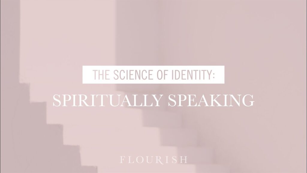 The Science of Identity: Spiritually Speaking