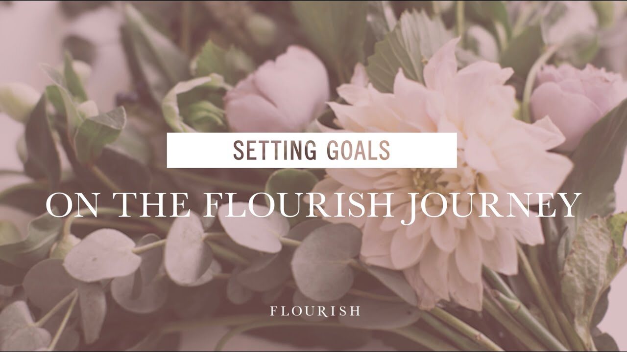 Setting Goals for the Flourish Journey