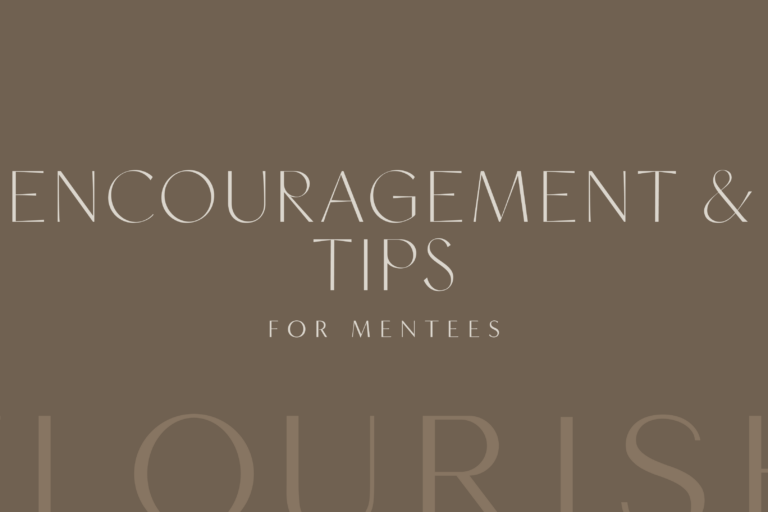 Encouragement & Tips for Mentees