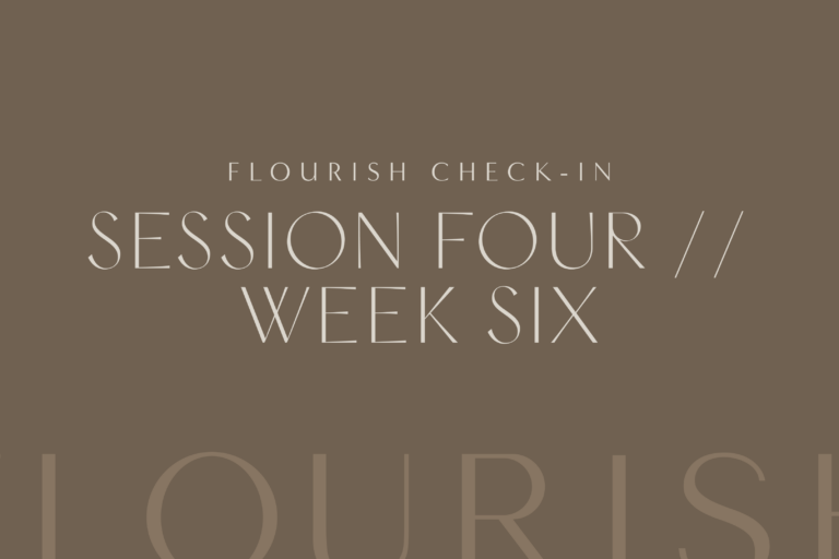 Check-in Session Four, Week Six