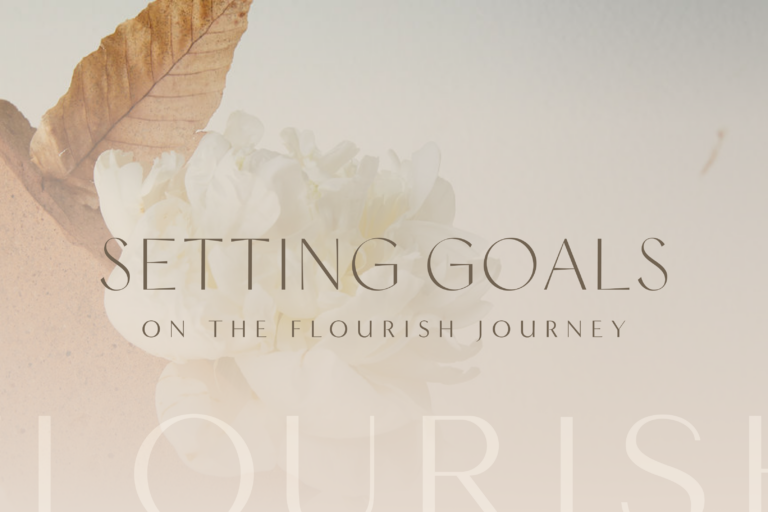 Setting Goals for the Flourish Journey